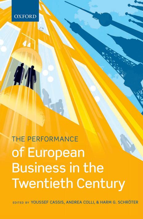 The Performance of European Business in the Twentieth Century by Youssef Cassis and Andrea Colli