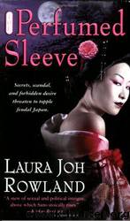 The Perfumed Sleeve by Laura Joh Rowland
