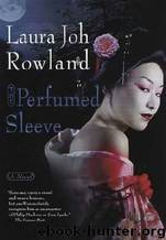 The Perfumed Sleeve: A Novel by Laura Joh Rowland