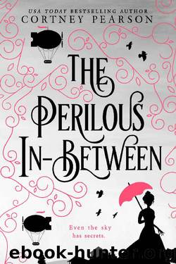 The Perilous In-Between (The Chuzzlewit Chronicles Book 1) by Cortney Pearson