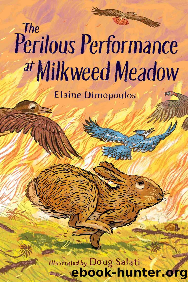 The Perilous Performance at Milkweed Meadow by Elaine Dimopoulos