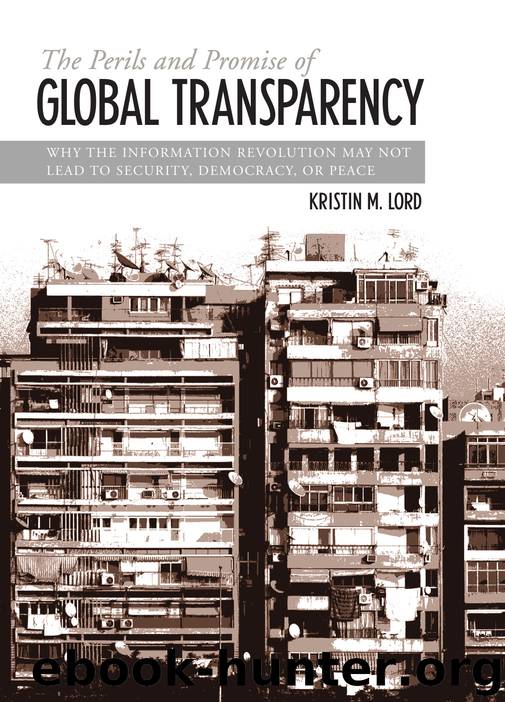 The Perils And Promise of Global Transparency by Kristin M. Lord