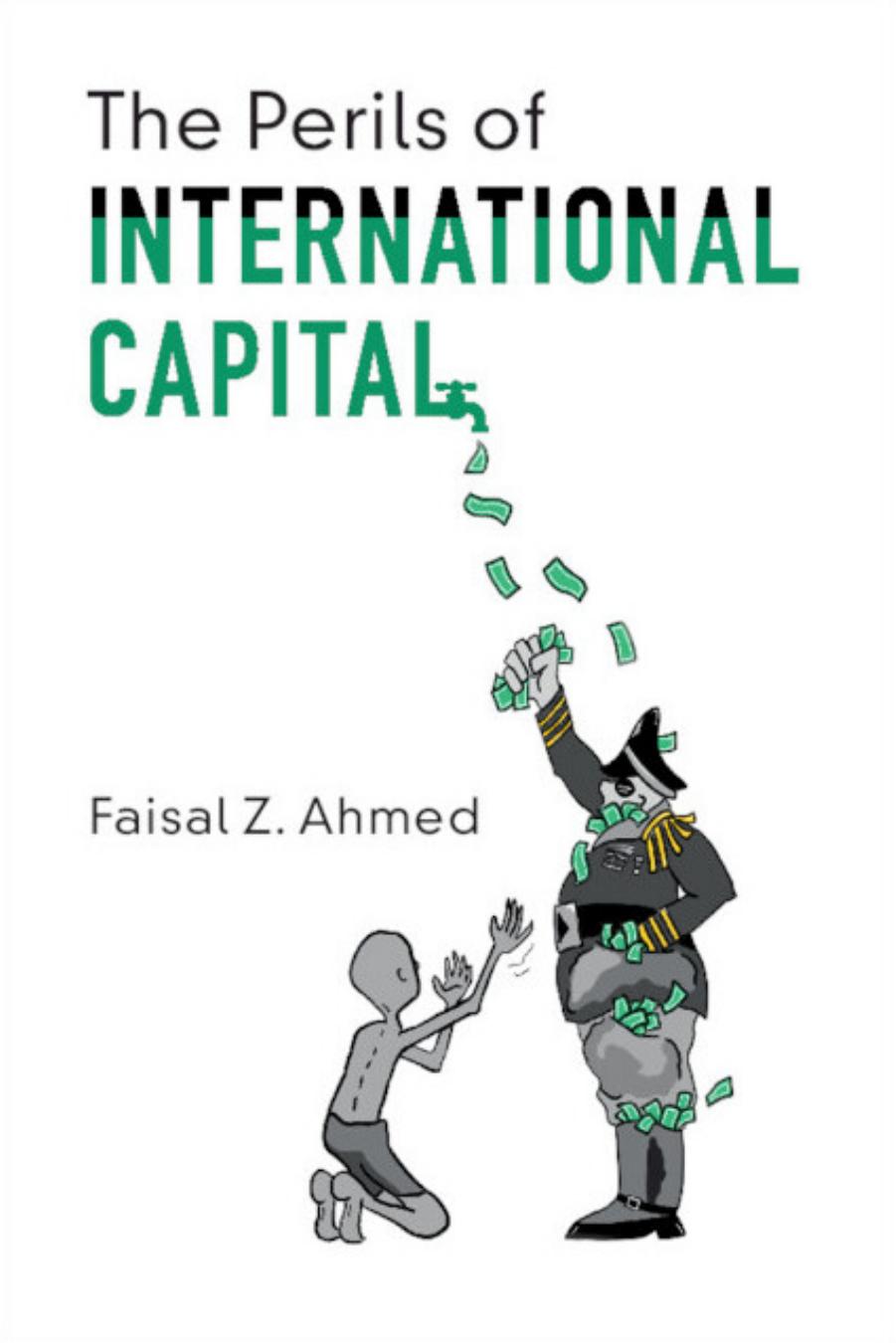 The Perils Of International Capital by Faisal Z. Ahmed