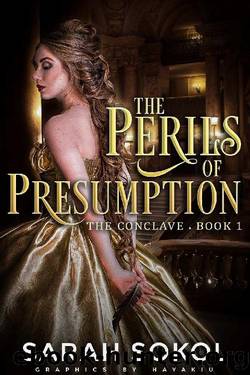 The Perils of Presumption (The Conclave Series Book 1) by Sarah Sokol