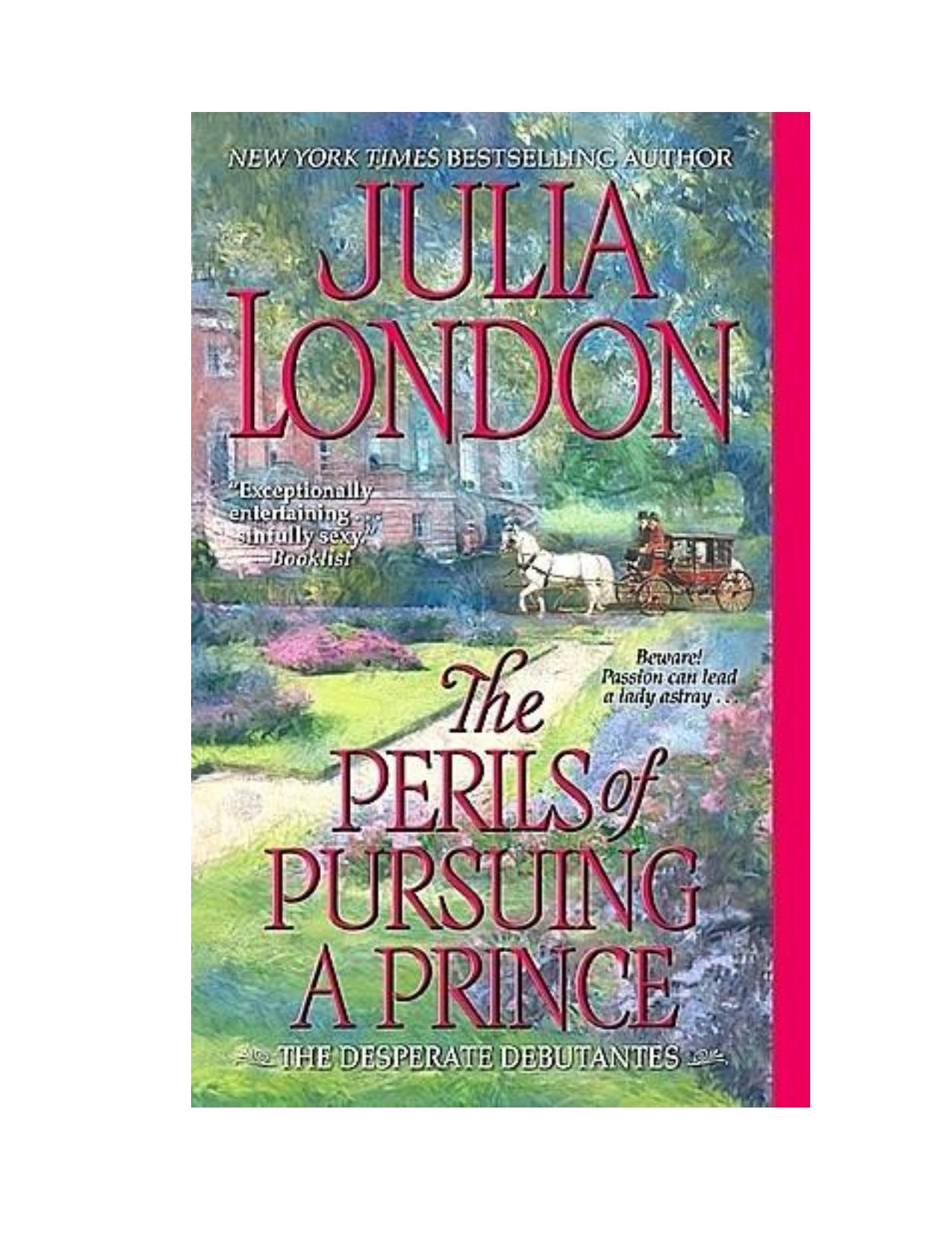 The Perils of Pursuing a Prince (Desperate Debutantes, Book 2) by Julia London