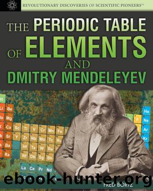 The Periodic Table of Elements and Dmitry Mendeleyev by Bortz Fred;