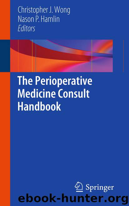 The Perioperative Medicine Consult Handbook by Christopher J. Wong & Nason P. Hamlin