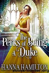The Perks of Being a Duke by Hanna Hamilton