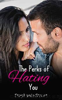 The Perks of Hating You ( Perks Book 2) by Stephanie Street