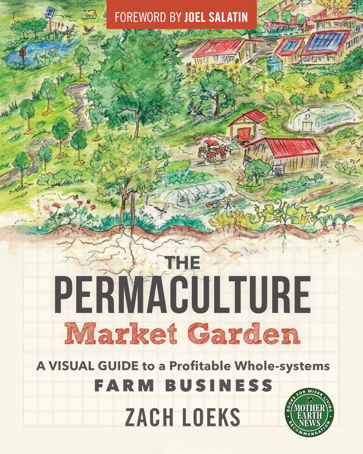 The Permaculture Market Garden : A Visual Guide to a Profitable Whole-systems Farm Business by Zach Loeks