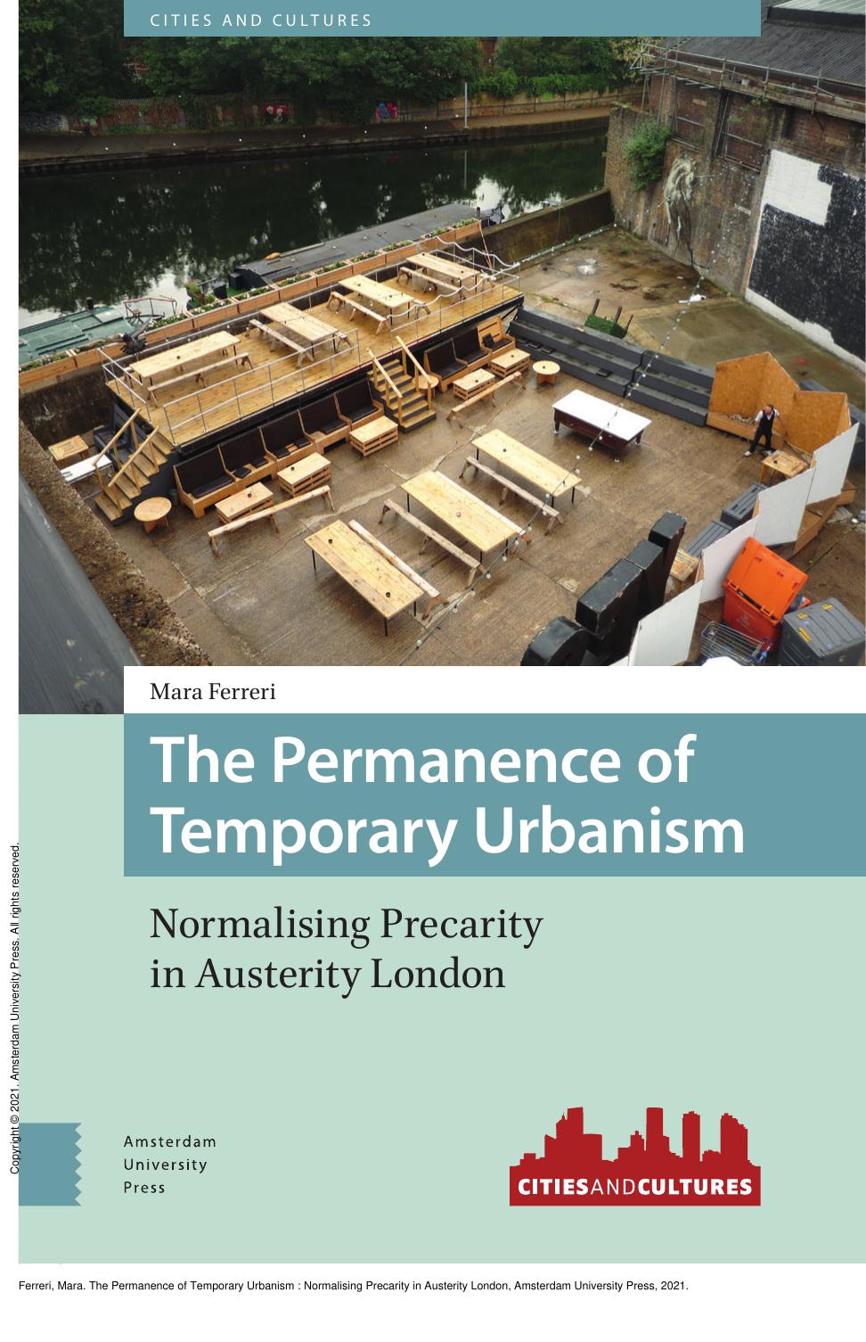 The Permanence of Temporary Urbanism : Normalising Precarity in Austerity London by Mara Ferreri