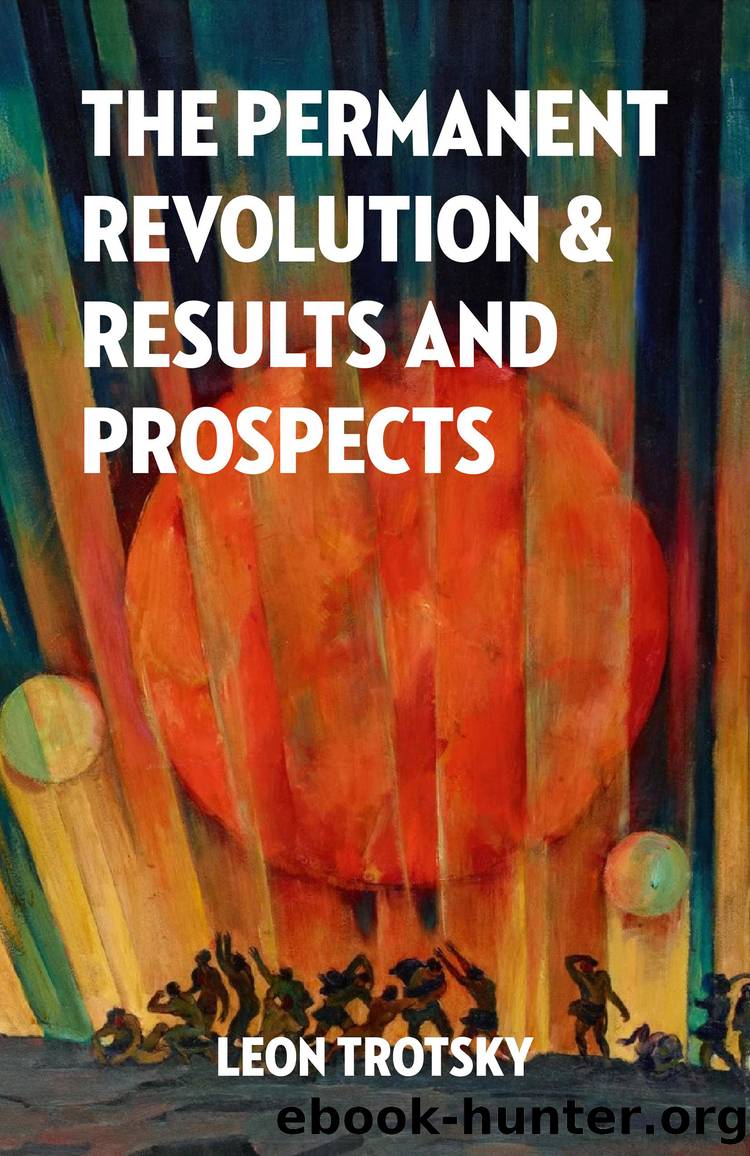 The Permanent Revolution & Results and Prospects by Leon Trotsky
