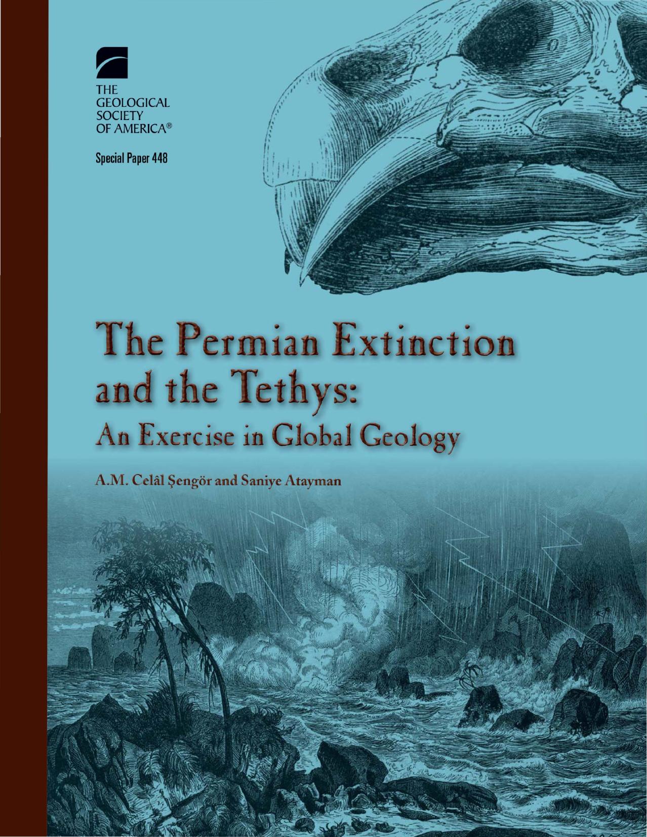 The Permian Extinction and the Tethys: an Exercise in Global Geology (GSA Special Paper 448) by A.M. Celâl Şengör Saniye Atayman