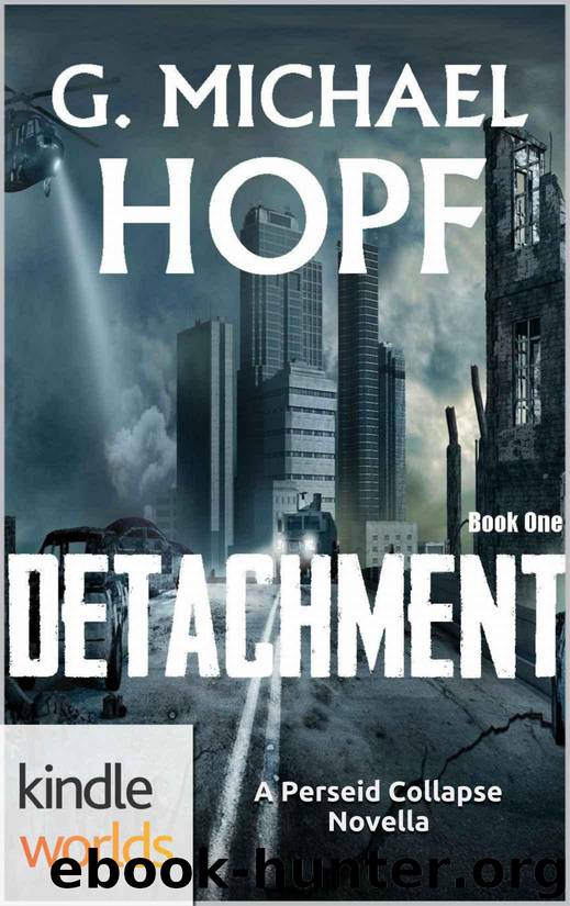 The Perseid Collapse Series: Detachment (Kindle Worlds Novella) by Hopf G. Michael