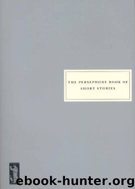 The Persephone Book of Short Stories by Various