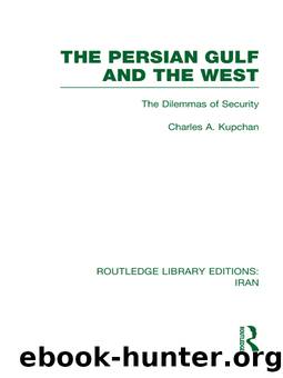 The Persian Gulf and the West (RLE Iran D) by Charles Kupchan
