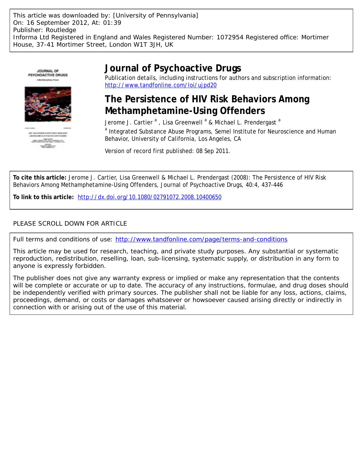 The Persistence of HIV Risk Behaviors Among Methamphetamine-Using Offenders by Jerome J. Cartier a jcartier@ucla.edu Lisa Greenwell a & Michael L. Prendergast a