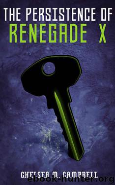 The Persistence of Renegade X by Chelsea M. Campbell