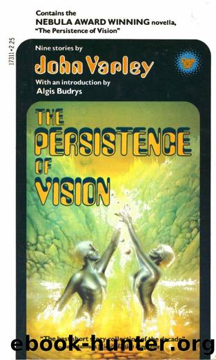 The Persistence of Vision (1978) by John Varley by John Varley