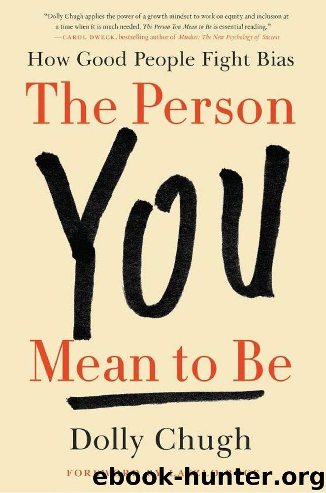 The Person You Mean to Be: How Good People Fight Bias by Dolly Chugh