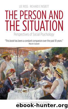 The Person and the Situation by Lee Ross & Richard E. Nisbett