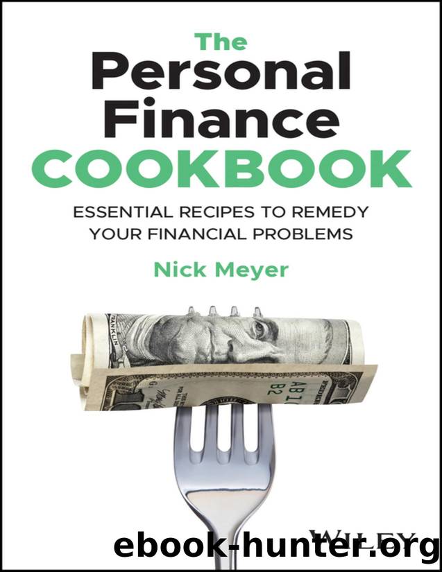 The Personal Finance Cookbook: Easy-to-Follow Recipes to Remedy Your Financial Problems by Nick Meyer