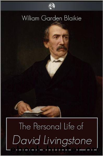 The Personal Life of David Livingstone by William Garden Blaikie