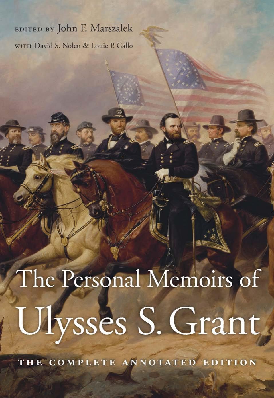 The Personal Memoirs of Ulysses S. Grant : The Complete Annotated Edition by Unknow