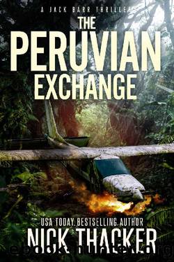 The Peruvian Exchange (Jack Barr Thrillers Book 2) by Nick Thacker