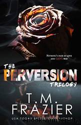 The Perversion Trilogy: Perversion, Possession & Permission by Frazier T. M