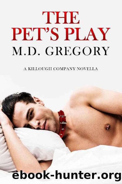 The Pet's Play: A Killough Company novella by M.D. Gregory