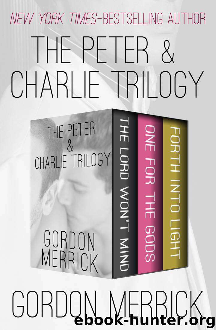 The Peter & Charlie Trilogy by Gordon Merrick