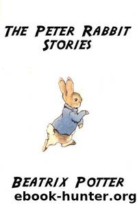 The Peter Rabbit Stories by Potter Beatrix