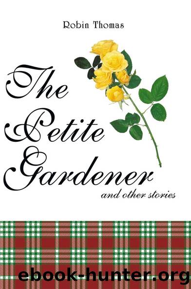 The Petite Gardener by Robin Thomas