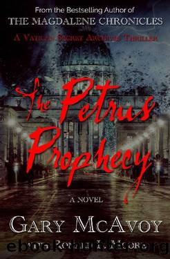 The Petrus Prophecy (Vatican Secret Archive Thrillers) by Gary McAvoy & Ronald L. Moore