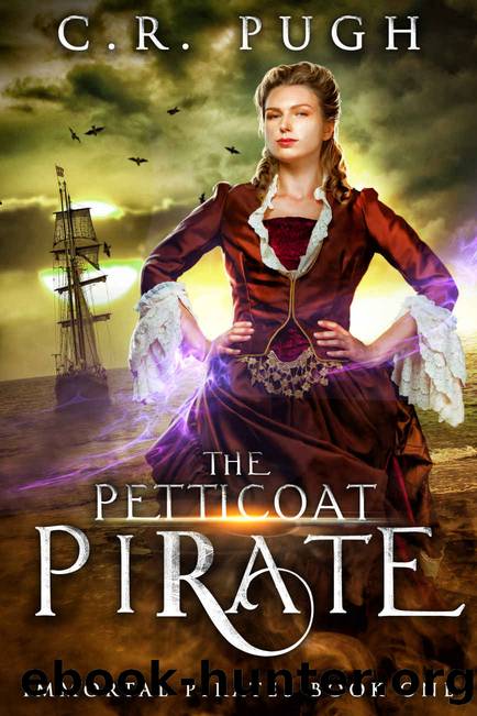 The Petticoat Pirate (Immortal Pirates Book 1) by C. R. Pugh