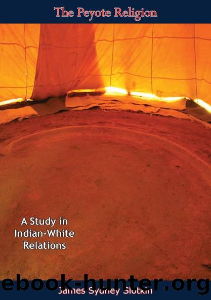 The Peyote Religion by James Sydney Slotkin