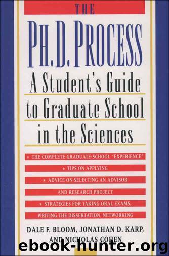 The Ph.D. Process: A Student's Guide to Graduate School in the Sciences by Dale F. Bloom & Jonathan D. Karp & Nicholas Cohen