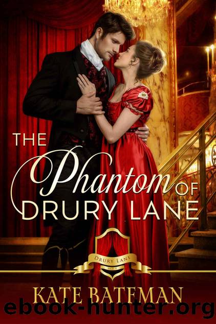 The Phantom Of Drury Lane: The Scandals and Scoundrels of Drury Lane - Act V by Kate Bateman & Drury Lane