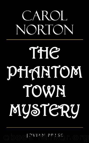 The Phantom Town Mystery by Carol Norton