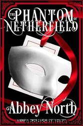 The Phantom of Netherfield: A Sensual Pride & Prejudice Variation by Abbey North