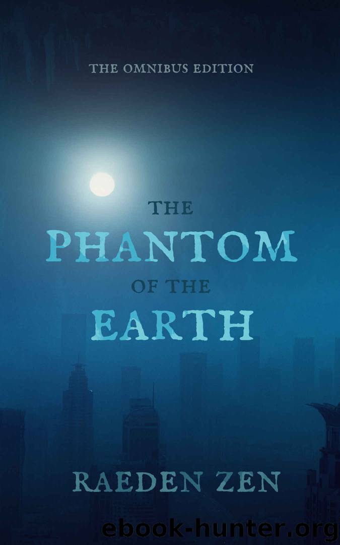 The Phantom of the Earth (Books 1-5 Omnibus Edition) by Raeden Zen