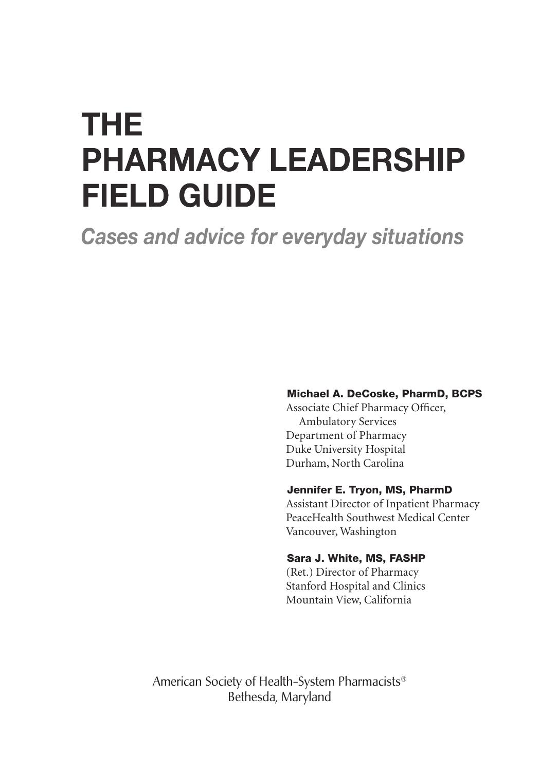 The Pharmacy Leadership Field Guide : Cases and Advice for Everyday Situations by Michael DeCoske; Jennifer Tryon; Sara J. White