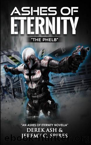 The Phelb (Ashes of Eternity) by Derek Ash & Jeremy Spires
