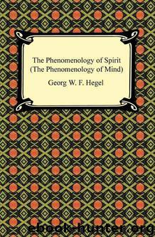 The Phenomenology of Spirit (The Phenomenology of Mind) by Hegel Georg W. F