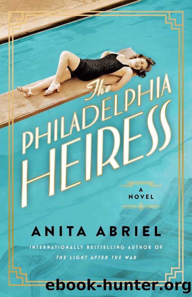 The Philadelphia Heiress: A Novel by Anita Abriel