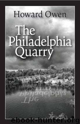 The Philadelphia Quarry by Howard Owen
