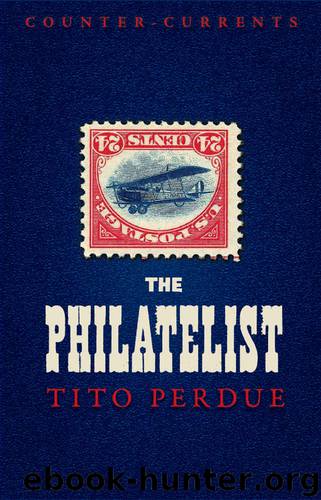 The Philatelist by Tito Perdue