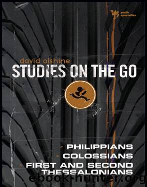 The Philippians, Colossians, First and Second Thessalonians by David Olshine