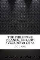 The Philippine Islands, 1493-1803 â Volume 01 of 55 by Unknown